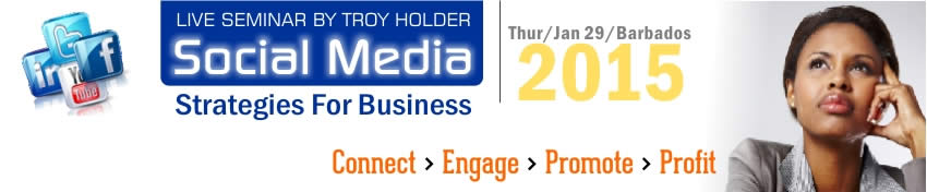 Troy Holder_ Uncover and expose the Power of Socal Media Stratigies for Business: How to make it work for you. this seminar is in Barbados, a beautiful Caribbean Island